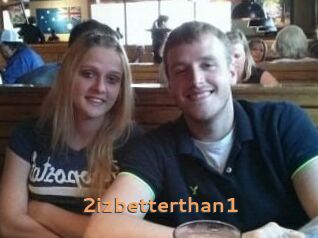 2izbetterthan1