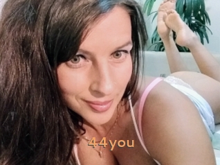 44you