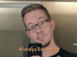 AlwaysSoHorny
