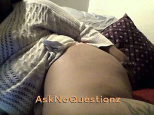 AskNoQuestionz