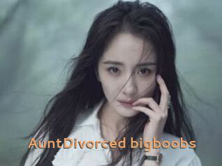 AuntDivorced_bigboobs