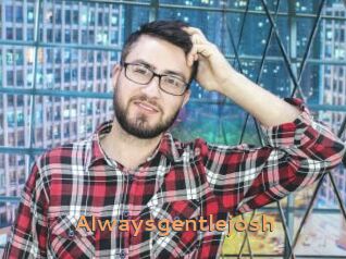 Alwaysgentlejosh