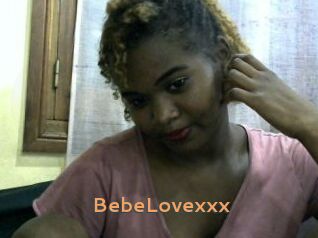 BebeLovexxx