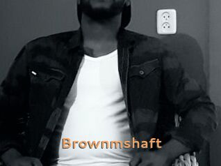 Brownmshaft