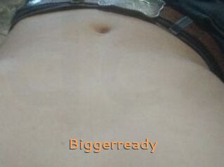 Biggerready