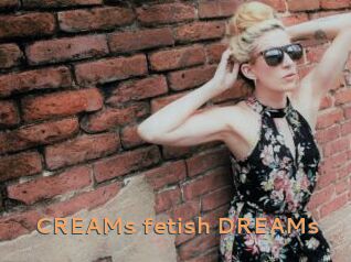 CREAMs_fetish_DREAMs