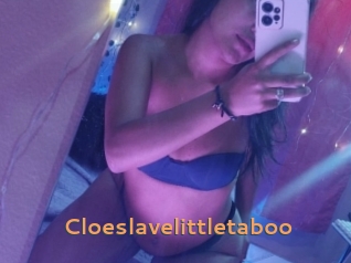 Cloeslavelittletaboo
