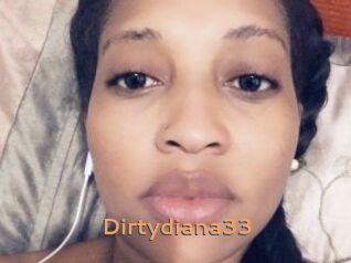 Dirtydiana33