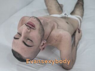 Evansexybody