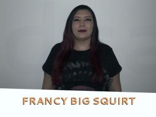 FRANCY_BIG_SQUIRT