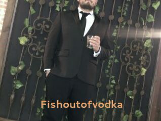 Fishoutofvodka