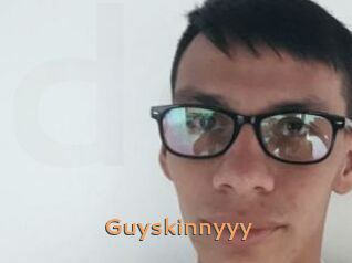 Guyskinnyyy