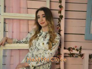 HeldMeClose