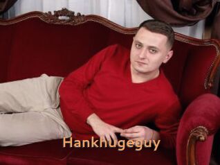 Hankhugeguy