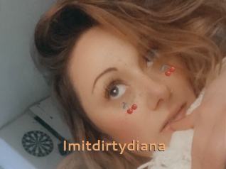 Imitdirtydiana