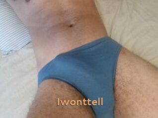 Iwonttell