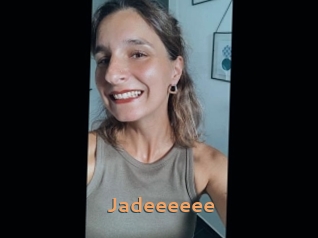 Jadeeeeee