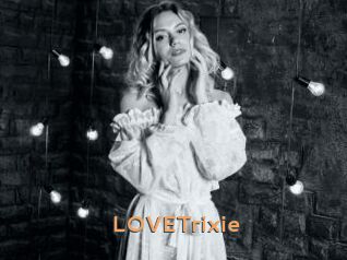 LOVETrixie