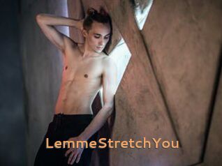 LemmeStretchYou