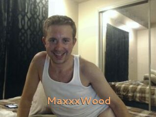 MaxxxWood