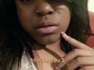 Mistiquex3