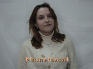 Maxinehascall