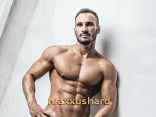 Maxxushard