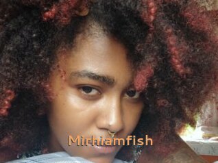 Mirhiamfish