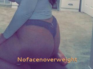 Nofacenoverweight