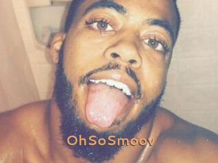 OhSoSmoov