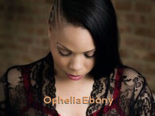OpheliaEbony