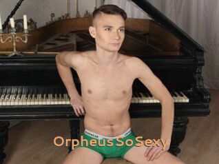 OrpheusSoSexy