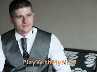 PlayWithMyNips