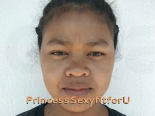 PrincessSexyfitforU