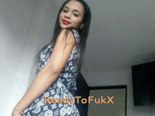 ReadyToFukX