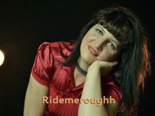 Ridemeroughh