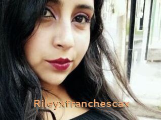 Rileyxfranchescax