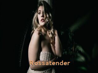 Rossatender