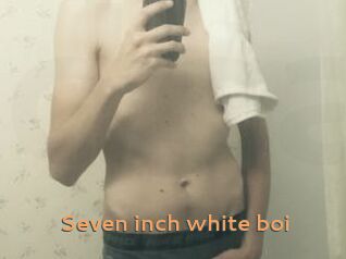 Seven_inch_white_boi