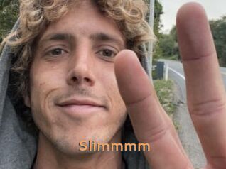 Slimmmm