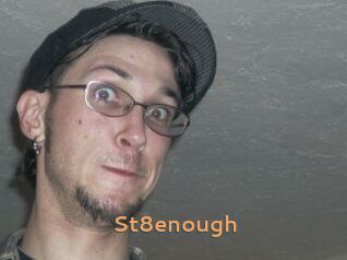 St8enough