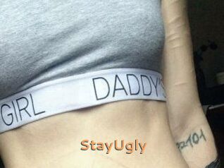 StayUgly