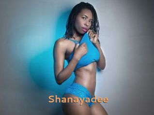 Shanayadee