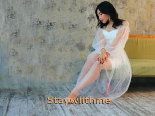 Staywiithme