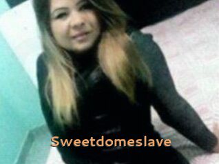 Sweetdomeslave