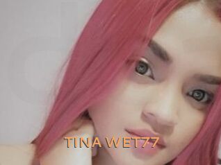 TINA_WET77