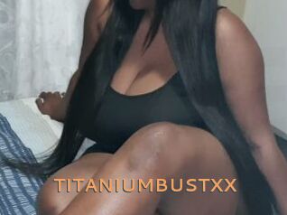TITANIUMBUSTXX