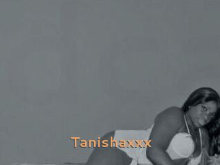 Tanishaxxx