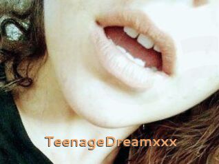 TeenageDreamxxx