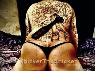 ThickerTheSnicker